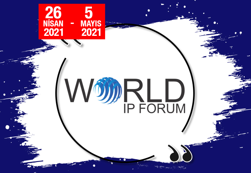 WORLD IP FORUM GOssIP Dergi I MarkaPatentTasarım Dergisi